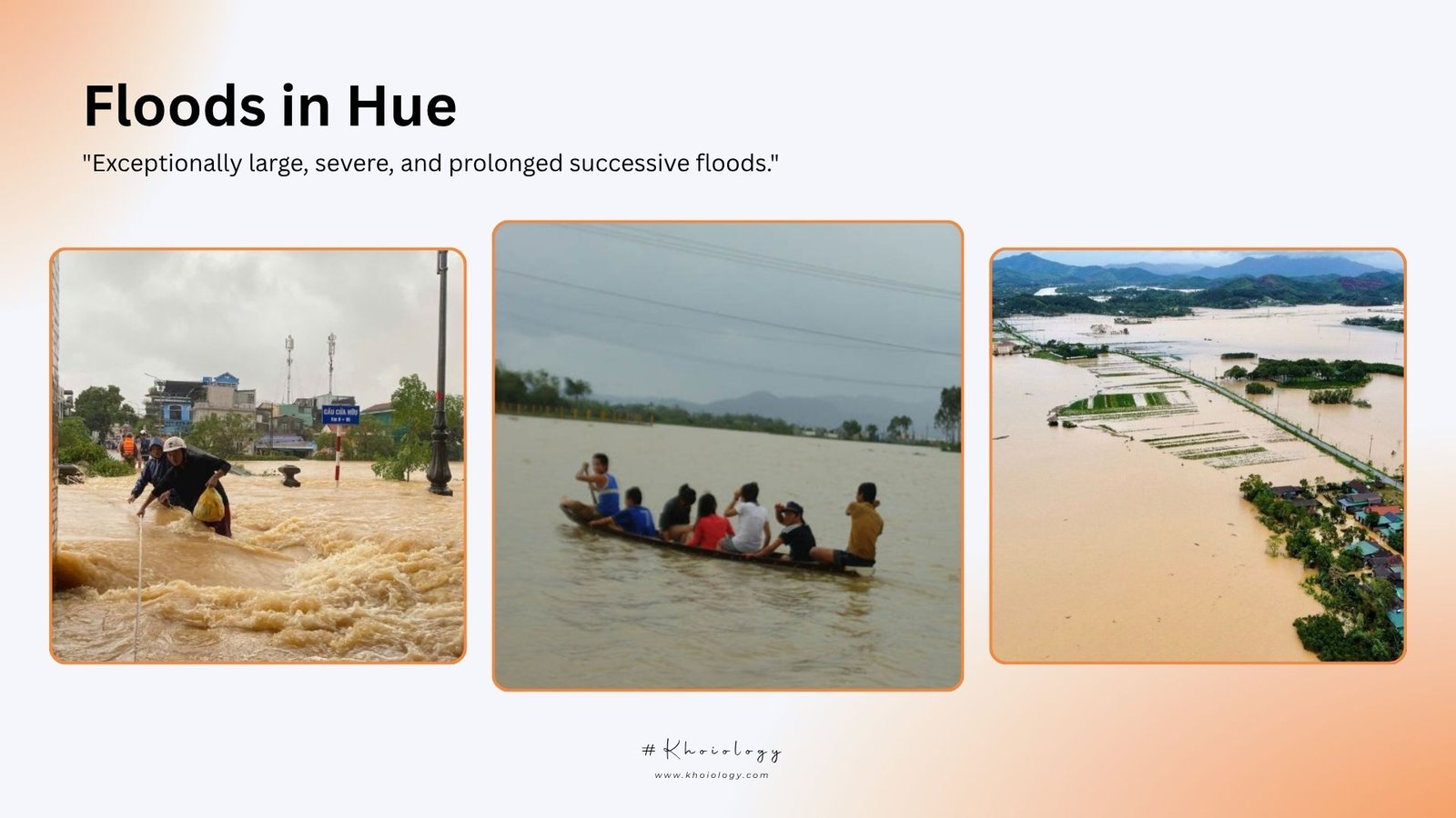 Floods in Hue. Exceptionally large, severe, and prolonged successive floods.